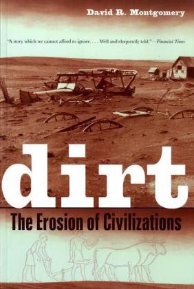 Dirt: The Erosion of Civilizations by David R. Montgomery